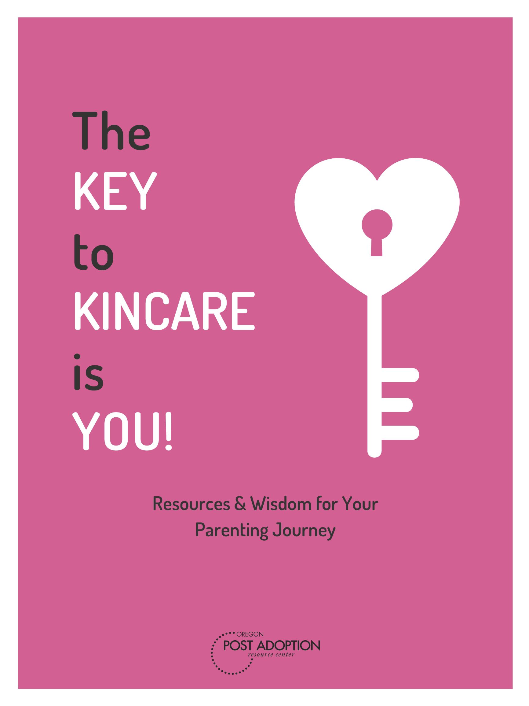 Title details for The Key to Kinship Care is You!: Resources and Wisdom for Your Parenting Journey by Oregon Post Adoption Resource Center - Available